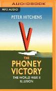 The Phoney Victory: The World War II Illusion