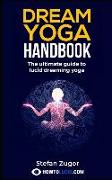 Dream Yoga Handbook: The Ultimate Guide to Lucid Dreaming Yoga