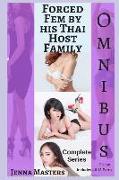 Forced Fem by His Thai Host Family Complete Series: Omnibus Edition