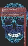 Curious Mind Short Stories: By Unrestricted Existence