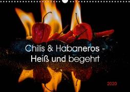 Chilis und Habaneros - Heiß und begehrt (Wandkalender 2020 DIN A3 quer)