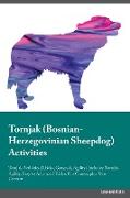 Tornjak Bosnian-Herzegovinian Sheepdog Activities Tornjak Activities (Tricks, Games & Agility) Includes: Tornjak Agility, Easy to Advanced Tricks, Fun