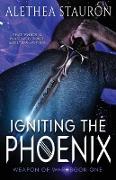 Igniting the Phoenix: Weapon of War Book One