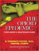 THE OPIOID EPIDEMIC CONSUMERS & HEALTHCARE GUIDE