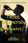 Three Desperate Weeks