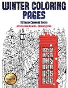 Detailed Coloring Books (Winter Coloring Pages): Winter Coloring Pages: This Book Has 30 Winter Coloring Pages That Can Be Used to Color In, Frame, An