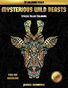 Stress Relief Coloring (Mysterious Wild Beasts): A Wild Beasts Coloring Book with 30 Coloring Pages for Relaxed and Stress Free Coloring. This Book Ca