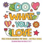 Coloring Book for Girls 5 - 7 (Do What You Love): 36 Coloring Pages to Boost Confidence in Girls