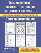 Toddler Books Online (Tracing Numbers, Counting, Addition and Subtraction): 50 Preschool/Kindergarten Worksheets to Assist with the Understanding of N