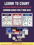 Learning Books for 2 Year Olds (Learn to Count for Preschoolers): A Full-Color Counting Workbook for Preschool/Kindergarten Children