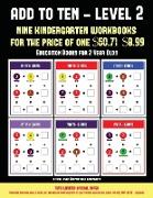 Education Books for 2 Year Olds (Add to Ten - Level 2): 30 Full Color Preschool/Kindergarten Addition Worksheets That Can Assist with Understanding of