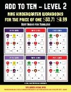 Best Books for Toddlers (Add to Ten - Level 2): 30 Full Color Preschool/Kindergarten Addition Worksheets That Can Assist with Understanding of Math