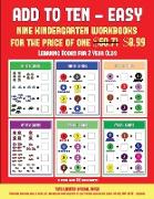 Learning Books for 2 Year Olds (Add to Ten - Easy): 30 Full Color Preschool/Kindergarten Addition Worksheets That Can Assist with Understanding of Mat