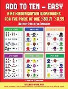 Activity Books for Toddlers (Add to Ten - Easy): 30 Full Color Preschool/Kindergarten Addition Worksheets That Can Assist with Understanding of Math
