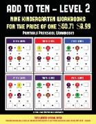 Pre K Printable Workbooks (Add to Ten - Level 2): 30 Full Color Preschool/Kindergarten Addition Worksheets That Can Assist with Understanding of Math