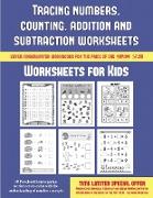 Worksheets for Kids (Tracing Numbers, Counting, Addition and Subtraction): 50 Preschool/Kindergarten Worksheets to Assist with the Understanding of Nu