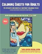 Coloring Sheets for Adults (36 Intricate and Complex Abstract Coloring Pages): 36 Intricate and Complex Abstract Coloring Pages: This Book Has 36 Abst
