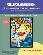Girls Coloring Book (36 Intricate and Complex Abstract Coloring Pages): 36 Intricate and Complex Abstract Coloring Pages: This Book Has 36 Abstract Co
