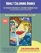 Adult Coloring Books (36 Intricate and Complex Abstract Coloring Pages): 36 Intricate and Complex Abstract Coloring Pages: This Book Has 36 Abstract C