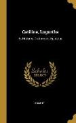 Catilina, Lugurtha: Ex Historiis, Orationes Et Epistulae