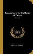 Researches in the Highlands of Turkey, Volume II