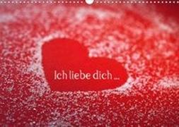 Ich liebe dich ... (Wandkalender 2020 DIN A3 quer)