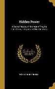 Hidden Power: A Secret History of the Indian Ring, Its Operations, Intrigues and Machinations