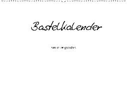 Bastelkalender - Weiss (Wandkalender 2020 DIN A2 quer)