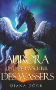 Aurora und der Wächter des Wassers