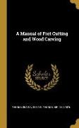 A Manual of Fret Cutting and Wood Carving