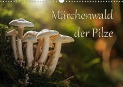 Märchenwald der Pilze (Wandkalender 2020 DIN A3 quer)