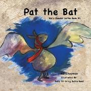 Pat the Bat: Early Reader Series Book #1