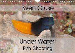 Sven Gruse Under Water! Fish Shooting (Wall Calendar 2020 DIN A4 Landscape)