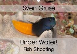 Sven Gruse Under Water! Fish Shooting (Wall Calendar 2020 DIN A3 Landscape)