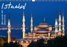 Istanbul - Metropole am Bosporus (Wandkalender 2020 DIN A3 quer)