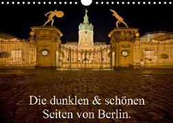 Die dunklen & schönen Seiten von Berlin. (Wandkalender 2020 DIN A4 quer)