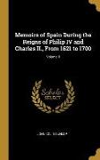 Memoirs of Spain During the Reigns of Philip IV and Charles II., from 1621 to 1700, Volume II