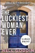 The Luckiest Woman Ever: (Molly Sutton Mysteries 2) LARGE PRINT