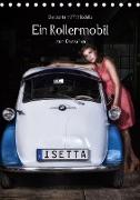 Die Isetta trifft Modells Ein Rollermobil zum Knutschen (Tischkalender 2020 DIN A5 hoch)