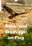 Raub- und Greifvögel im Flug (Wandkalender 2020 DIN A4 hoch)
