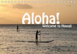 Aloha! Welcome to Hawaii (Tischkalender 2020 DIN A5 quer)