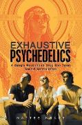 Exhaustive Psychedelics