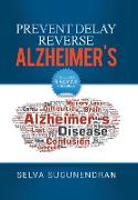 Prevent, Delay, Reverse Alzheimer's
