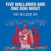 Five Wallabies and One Dog Night