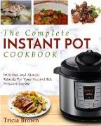 Instant Pot Cookbook: The Complete Instant Pot Cookbook - Delicious and Simple Recipes for your Instant Pot Pressure Cooker