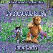 Adventures of a Far Away Bear: Book 8 - Do Bluebells Ring?