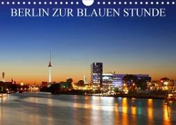 BERLIN ZUR BLAUEN STUNDE (Wandkalender 2020 DIN A4 quer)