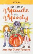 The Tale of Maude and Moody and the Giant Tomato