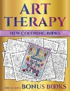 New Coloring Books (Art Therapy): This Book Has 40 Art Therapy Coloring Sheets That Can Be Used to Color In, Frame, And/Or Meditate Over: This Book Ca