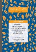 Empirical Philosophical Investigations in Education and Embodied Experience